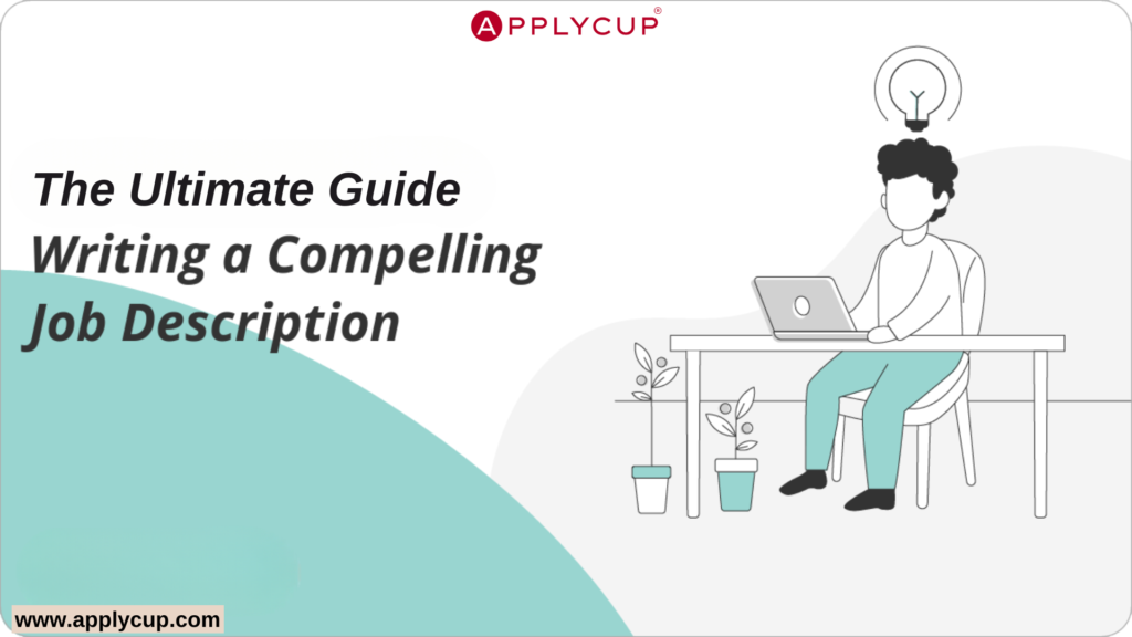 The Ultimate Guide for Compelling Job Description